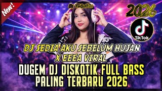 Download Lagu DJ SEDIA AKU SEBELUM HUJAN X EEEA (DIA) ‼️DUGEM REMIX VIRAL TIKTOK TERBARU 2026 - FUNKOT FULL BASS MP3