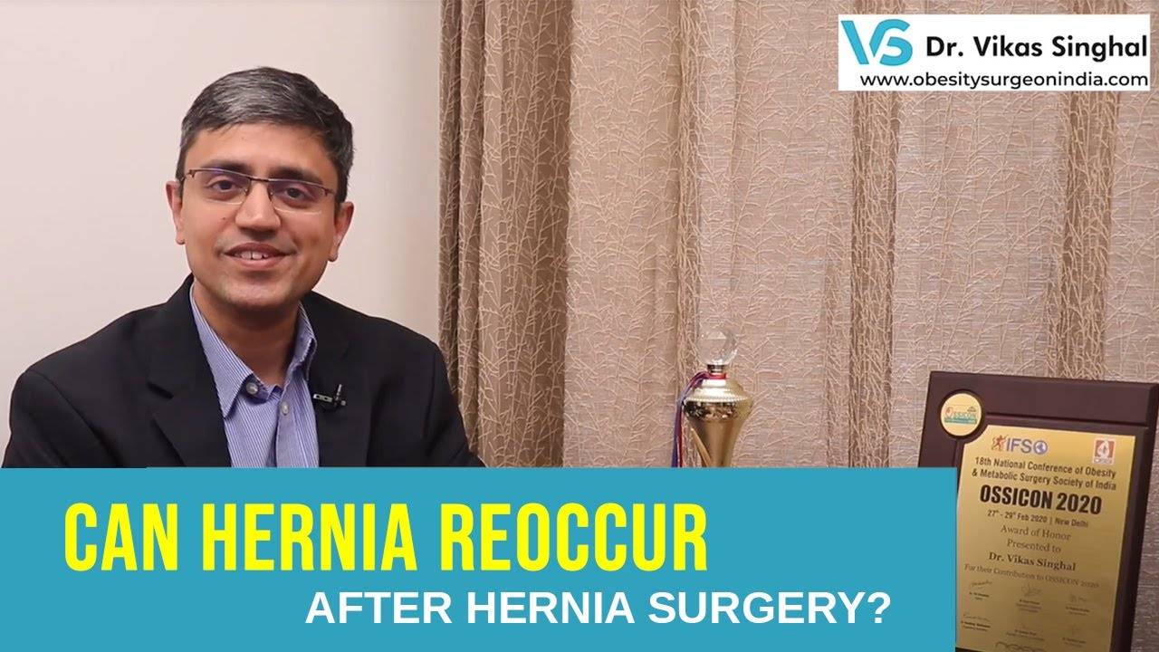 Recurring Hernia| What Causes Hernia Recurrence?| Dr Vikas Singhal.