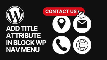 How to Add Title Attribute in WordPress Navigation Menus in Block Themes?