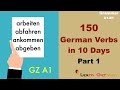 150 Verbs in 10 days Part 1 | Goethe Zertifikat A1 | Learn German | A1-B1 | Grammar