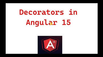 Part 5:- Decorators in Angular 15 | Angular 15 tutorials for beginnners