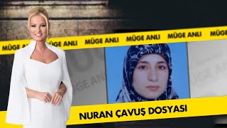 Nuran Çavuş Dosyası Müge Anlı Ile Tatlı Sert Arşiv