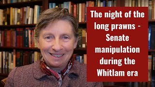 The Night of the Long Prawns - Senate manipulation during the Whitlam era