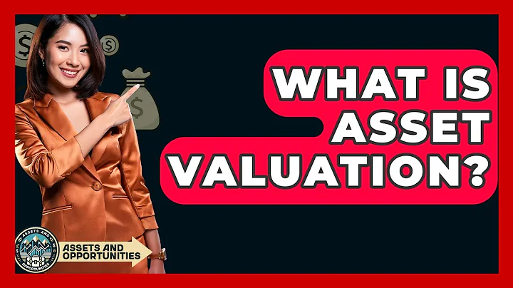 What Is Asset Valuation? - AssetsandOpportunity.org
