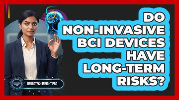 Do Non-Invasive BCI Devices Have Long-Term Risks?