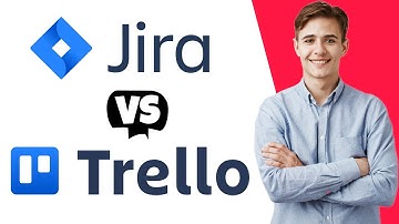 Jira vs Trello - Which One Is Better?
