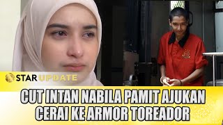 MATA BERKACA-KACA, CUT INTAN NABILA PAMIT AJUKAN CERAI KE ARMOR TOREADOR - STAR UPDATE
