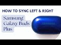 How to sync or pair different left and right samsung galaxy bud plus  fix