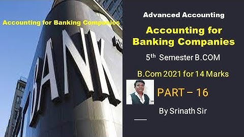 Accounts for Banking Companies in Kannada PART 16 - B.Com 2021 Q.P for 14 Marks By SRINATH SIR