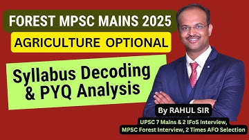 FOREST MPSC MAINS 2025 I SYLLABUS DECODING & PYQ ANALYSIS AGRI OPTIONAL #forestmpsc2025
