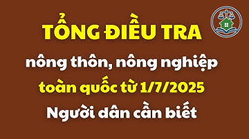 Tổng điều tra nông thôn nông nghiệp toàn quốc từ 1/7/2025: Người dân cần biết