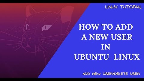 How To Add a New User in Ubuntu Linux | How to Delete a User in Linux