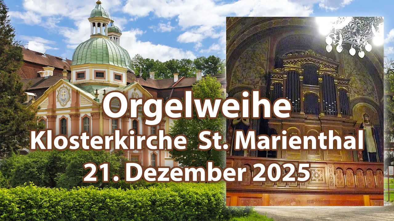 Festgottesdienst mit Orgelweihe *** Klosterkirche St. Marienthal