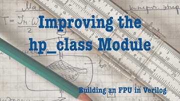 Building an FPU in Verilog: Improving the hp_class Module