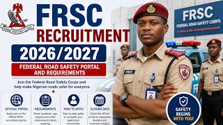 FRSC Recruitment 2026/2027 – Portal, Requirements & How to Apply (Form Out July 3rd)