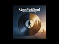 GrooVe&amp;Soul - Our Life's a Natural High