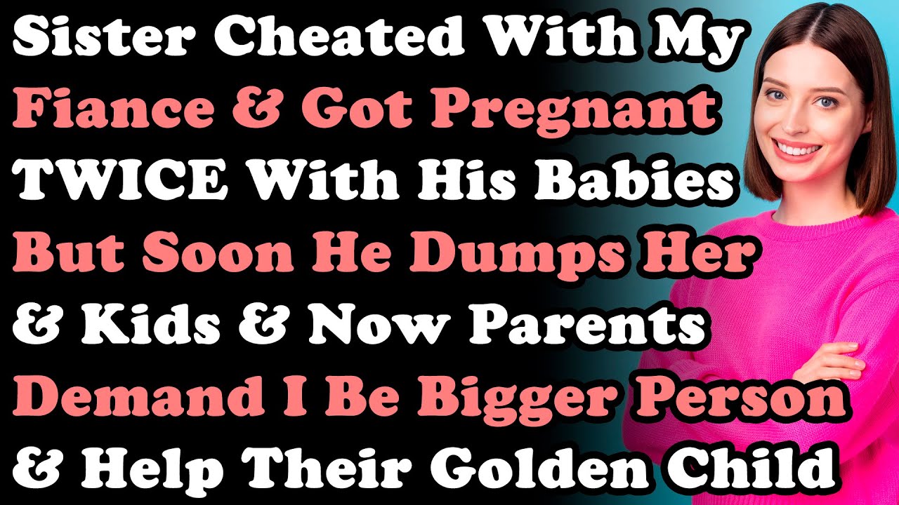 Сестра изменила моему жениху и дважды забеременела от него, но вскоре он бросил ее и детей...