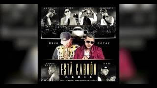 Esta cabron-Nejo y Gotay Ft Anuel aa, pusho,yomo,almigthy,jamby y D. OZI