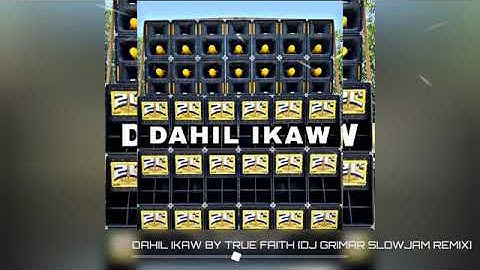 Thumbnail of DAHIL IKAW || DJ GRIMAR SLOWJAM REMIX 2023