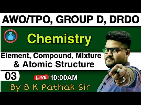 CHEMISTRY | Element, Compound & Mixture :--3   By B K Pathak Sir | CHSL & AWO/TPO Chemistry ||