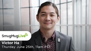 SmugMug Live! Episode 26 - Victor Ha- ‘Turning Your Love of a Passion Into a Career’