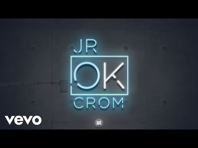 Jr O Crom - OK (Audio)