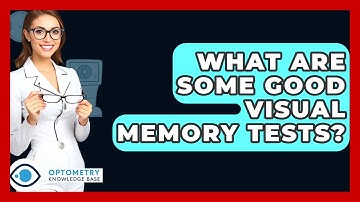 What Are Some Good Visual Memory Tests? - Optometry Knowledge Base
