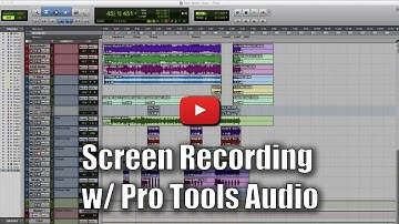 Screen Recording with Pro Tools Audio - Tutorial