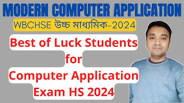 Best of Luck Students for Computer Application HS 2024 Examination | WBCHSE | COMA