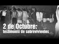 Testimonio de sobrevivientes del 2 de Octubre de 1968