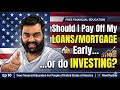 Should i pay off my Loans/#Mortgage Early or do investing ? Ep 10 #financialeducation #unitesstates
