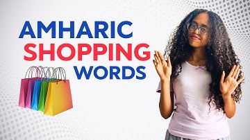 Shopping in Amharic: Grocery & Market Vocabulary for Everyday Conversations