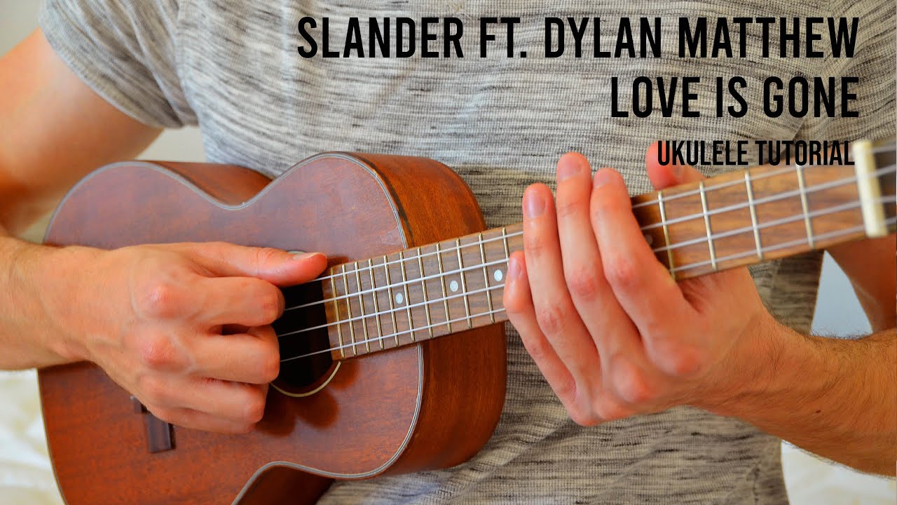 SLANDER Love Is Gone ft. Dylan Matthew EASY Ukulele Tutorial With
