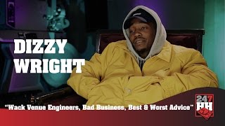 Famous Dizzy Wright - Wack Venue Engineers, Bad Business, Best & Worst Advice (247HH Exclusive) Wealth