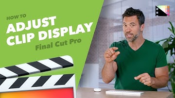 How to Adjust Clip Appearance in the Timeline in Final Cut Pro X