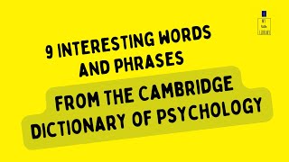 9 Interesting words and phrases from "The Cambridge Dictionary of Psychology"