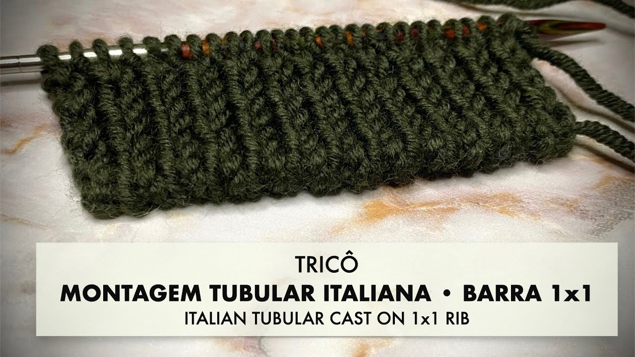 TRICÔ • simples e fácil MONTAGEM TUBULAR ITALIANA (elástica) • BARRA 1X1 •  ITALIAN CAST ON 1X1 RIB