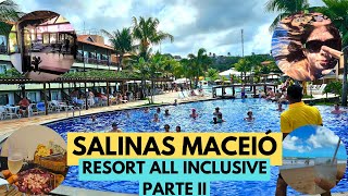 RESORT ALL INCLUSIVE SALINAS MACEIÓ - O VÍDEO MAIS COMPLETO DO YOUTUBE -  DIA 2 DE 4 DIAS - 4K