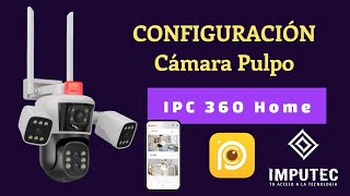 Cómo configurar Cámara TRIPLE LENTE PULPO 🐙 APP IPC 360 HOME - TODAS LAS FUNCIONES ✅