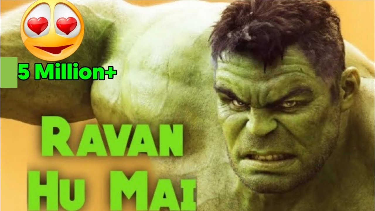 Ravan ravan hu Mai  ft Hulk   THE AVENGERS   Bruse Banner  stupidboyyt9400
