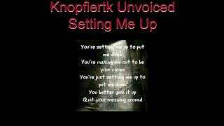Dire Straits - Setting Me Up | Unvoiced