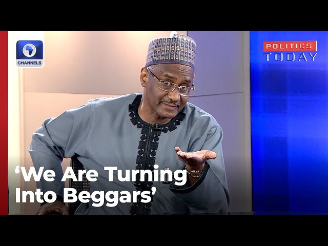 'We Are Turning Into Beggars', Usman Yusuf Decries Nigeria's Economic Situation | Politics Today class=