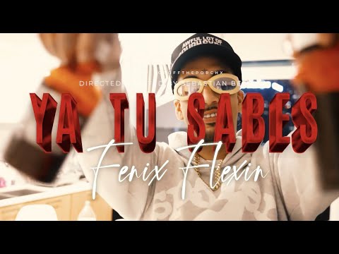 FENIX FLEXIN   YA TU SABES PROD BY FBEAT PRODUCTIONS  OFFICIAL MUSIC VIDEO