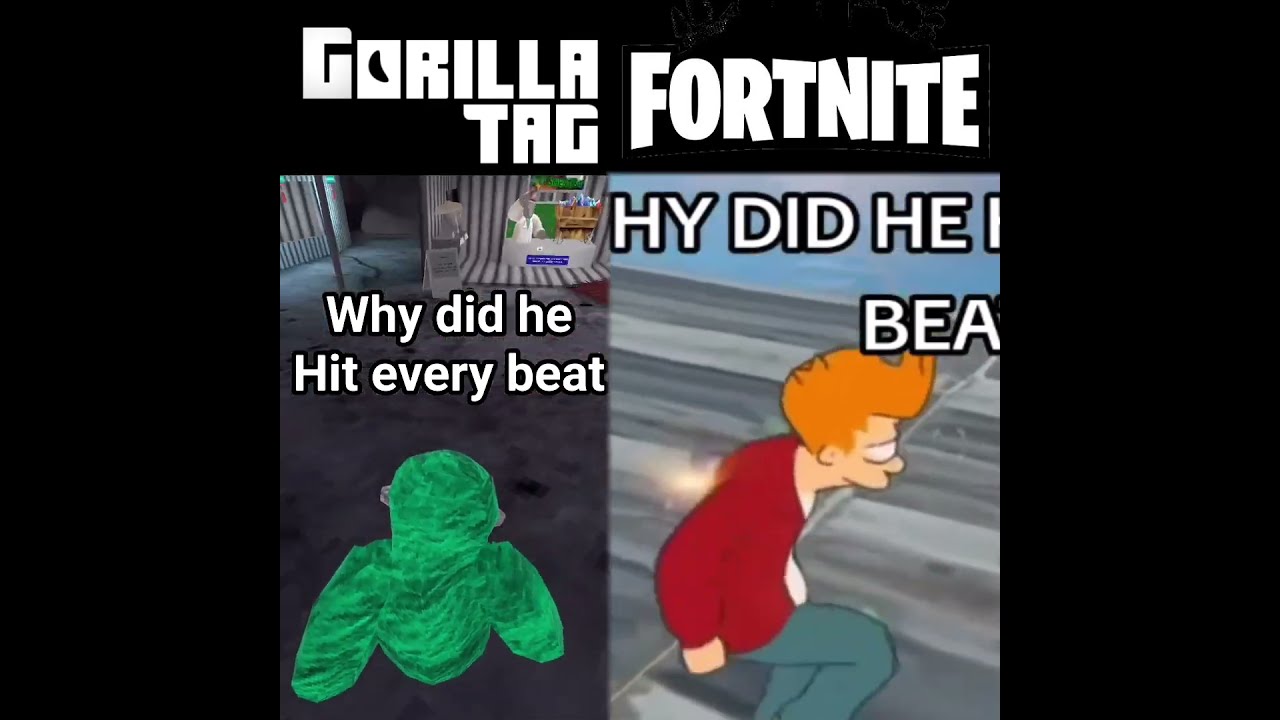  Why Did He Hit Every Beat MEME Gorilla Tag VS Fortnite