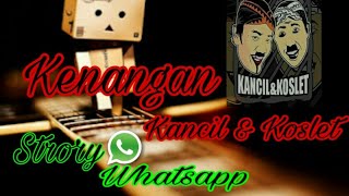 Kenangan Kancil-Koslet-Story Whatsapp (Lagu Tarling)  Sing Lagi Viral-Kancil-Koslet