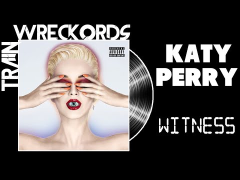 TRAINWRECKORDS: Katy Perry's 