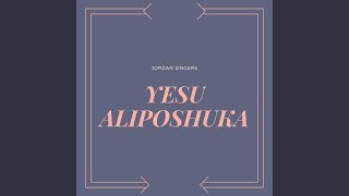 Yesu Aliposhuka