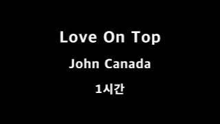 Love On Top John Canada 1시간 1hour