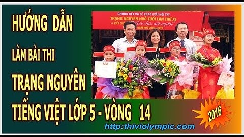 Thi Trạng Nguyên Tiếng Việt Lớp 5 Vòng 14 năm 2016