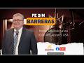 FE SIN BARRERAS con el Pastor Eduardo Urrea - 24 Abril 2026